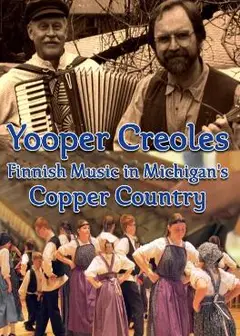 Yooper Creoles：密歇根铜乡的芬兰音乐